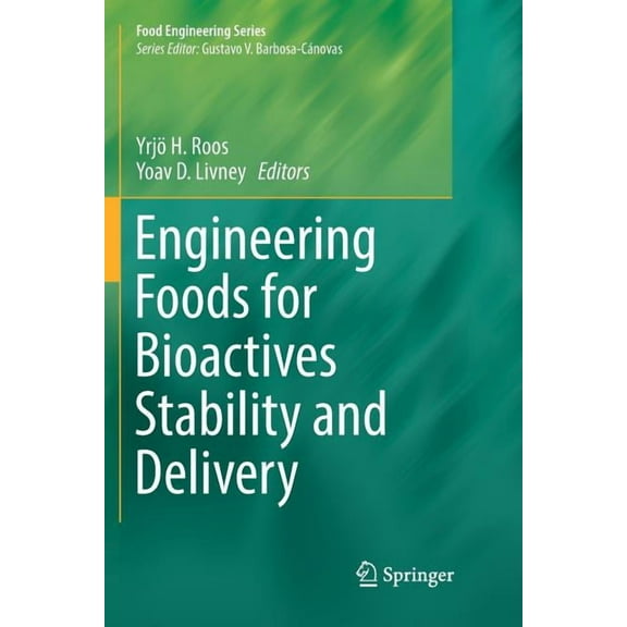 Food Engineering Engineering Foods for Bioactives Stability and Delivery, (Paperback)