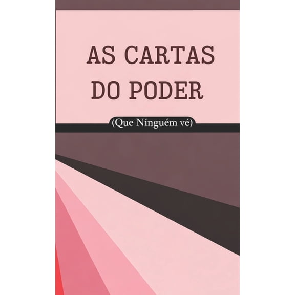 As Cartas de Poder: (Que Ninguém vê), (Paperback)
