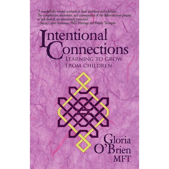 Intentional Connections: Learning to Grow from Children (Paperback)