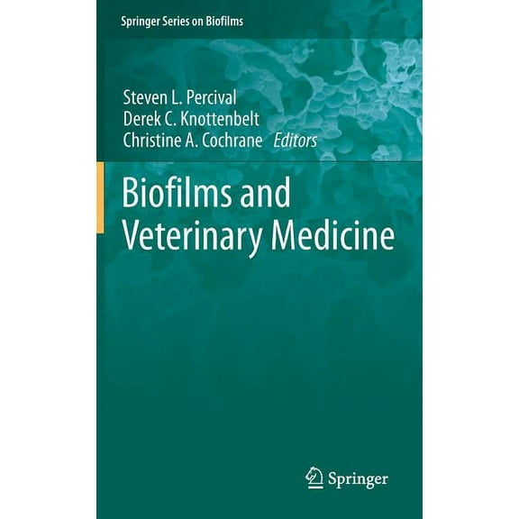Springer Biofilms Biofilms and Veterinary Medicine, Book 6, (Hardcover)