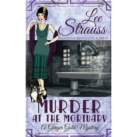 Ginger Gold Mystery Murder at the Mortuary: a cozy historical 1920s mystery, Book 5, (Paperback)