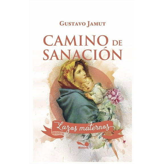 Camino de sanación de lazos maternos, (Paperback)