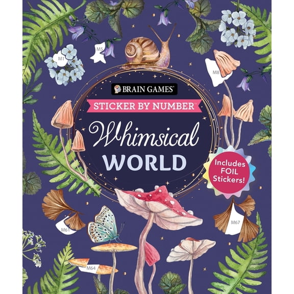 Brain Games - Sticker by Number Brain Games - Sticker by Number: Whimsical World (24 Images to Sticker): Includes 2 Foil Sticker Sheets to Complete Each, (Paperback)