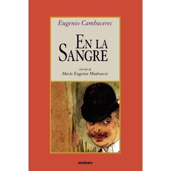 En la sangre (Paperback) by Eugenio Cambaceres, Maria Eugenia Mudrovcic