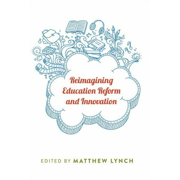 Counterpoints Reimagining Education Reform and Innovation, Book 461, (Paperback)
