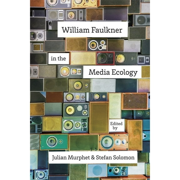 Southern Literary Studies William Faulkner in the Media Ecology, (Hardcover)