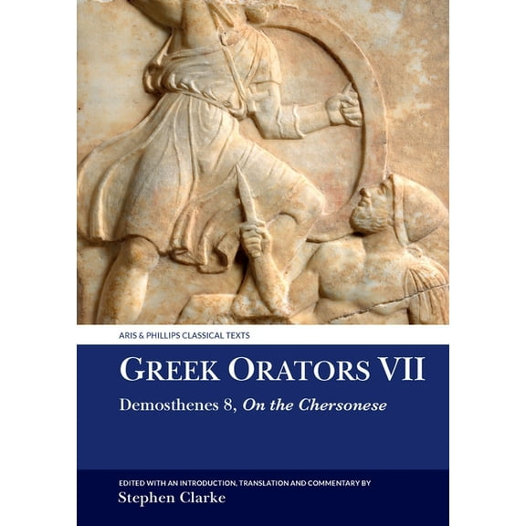 Aris & Phillips Classical Texts Greek Orators VII: Demosthenes 8: On the Chersonese, (Paperback)