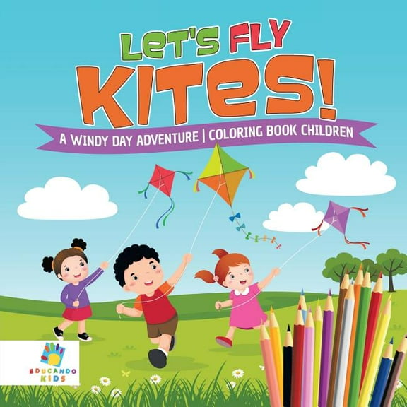 Let's Fly Kites! A Windy Day Adventure Coloring Book Children (Paperback)
