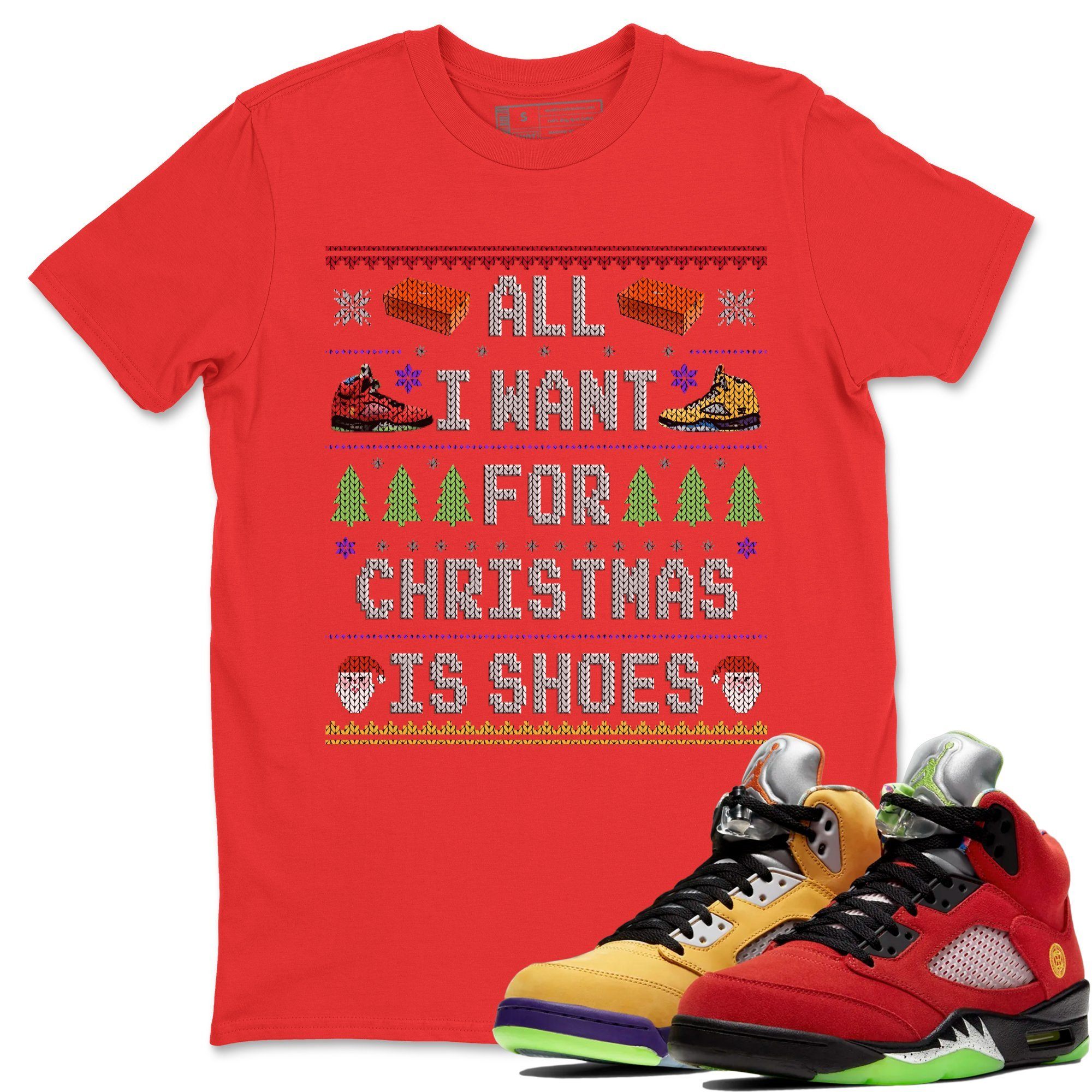 All I Want For Christmas Is Shoes T Shirt Jordan What The Shoe