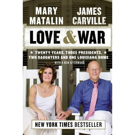 Love & War : Twenty Years, Three Presidents, Two Daughters and One Louisiana
