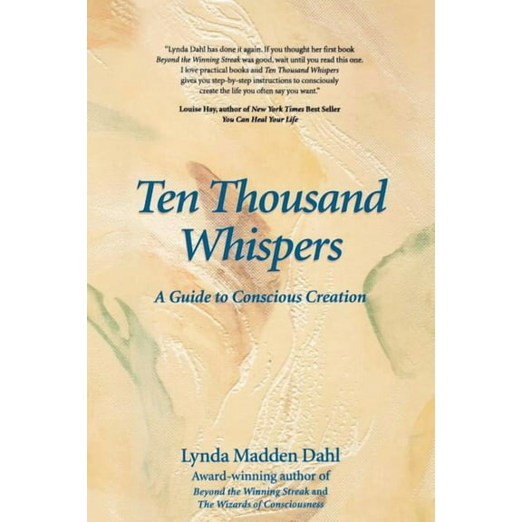 Ten Thousand Whispers: A Guide to Conscious Creation, (Paperback)