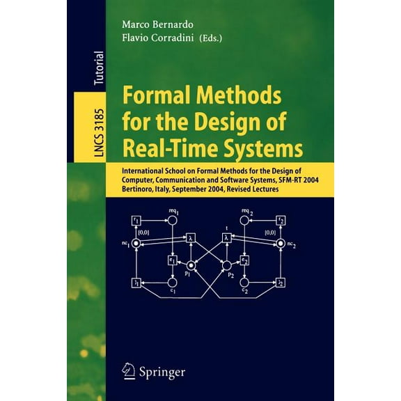 Lecture Notes in Computer Science Formal Methods for the Design of Real-Time Systems: International School on Formal Methods for the Design of Computer, C, Book 3185, (Paperback)