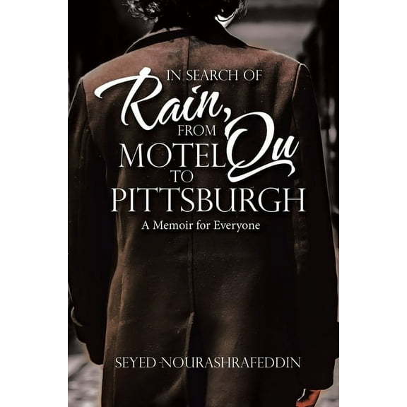 In Search of Rain, From Motel Qu to Pittsburgh: A Memoir for Everyone, (Paperback)