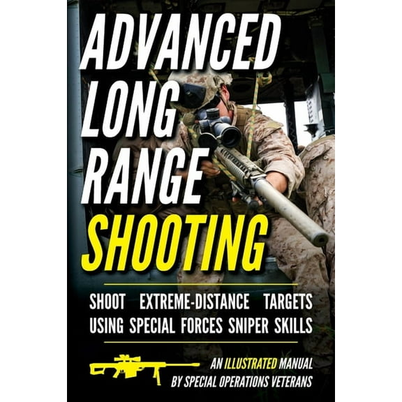 Advanced Long Range Shooting: An Illustrated Manual, (Paperback)