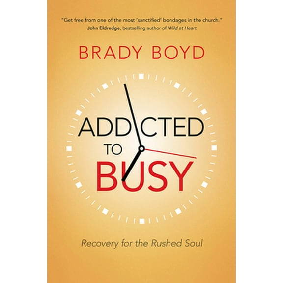 Pre-Owned Addicted to Busy: Recovery for the Rushed Soul (Paperback) 0781410347 9780781410342