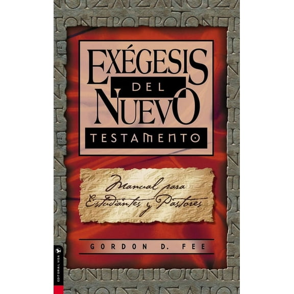 ExÃ©gesis del Nuevo Testamento: Manual Para Estudiantes Y Pastores, (Paperback)
