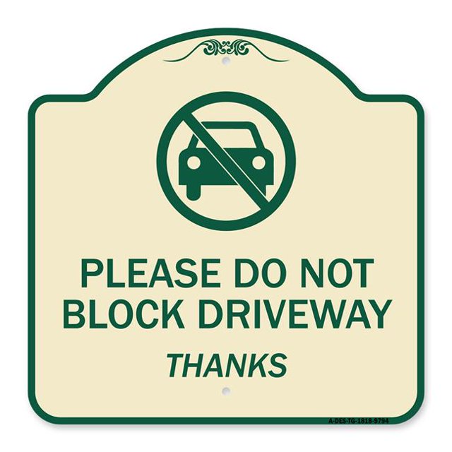 SignMission A-DES-TG-1818-9794 18 x 18 in. Designer Series Sign - Please Do Not Block Driveway Thanks, Tan & Green