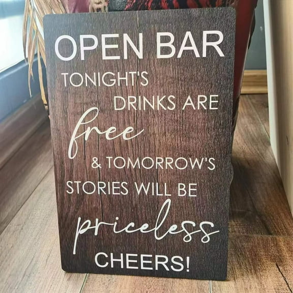 Open Bar Wedding Sign, Open Bar Sign, Funny Open Bar Sign, Rustic Wood Sign, Tonight's Drinks Are Free Tomorrow's Stories Will Be Priceless 8x12 Inches
