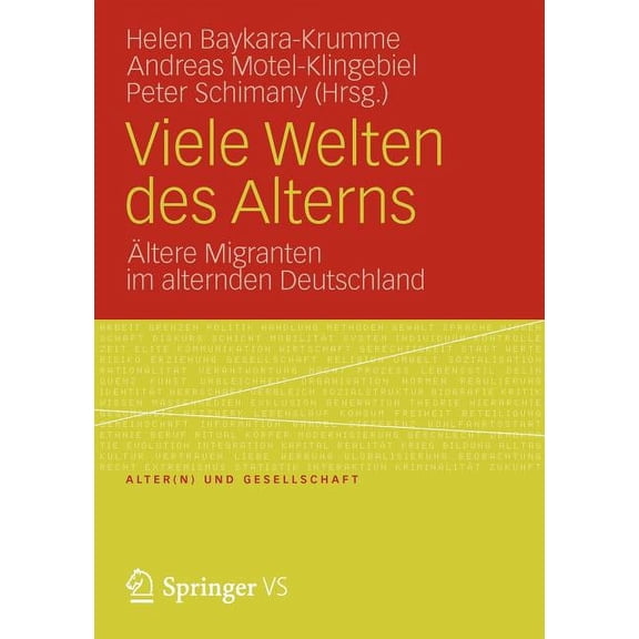 Alter(n) Und Gesellschaft Viele Welten Des Alterns: Ãltere Migranten Im Alternden Deutschland, Book 22, (Paperback)