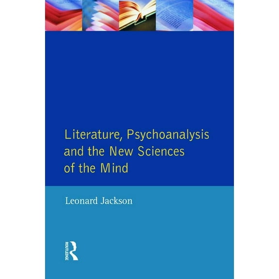 Foundations of Modern Literary Theory Literature, Psychoanalysis and the New Sciences of Mind, (Paperback)