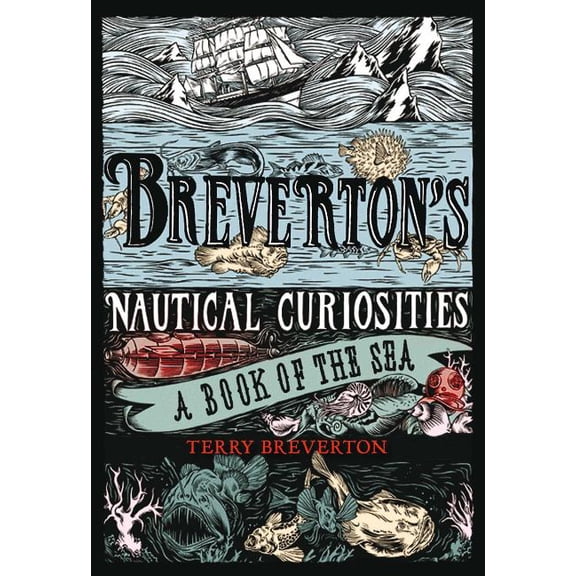 Pre-Owned Breverton's Nautical Curiosities: A Book of the Sea (Hardcover) 1599219794 9781599219790