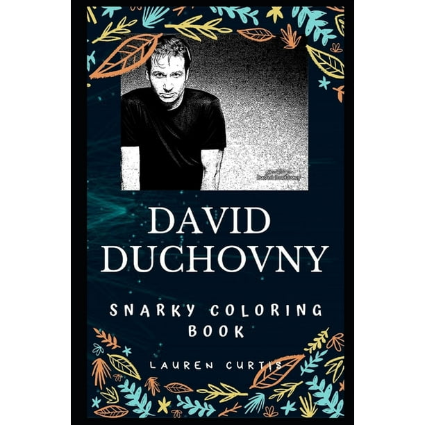 Download David Duchovny Snarky Coloring Books David Duchovny Snarky Coloring Book Fbi Agent Fox Mulder On The X Files Series Series 0 Paperback Walmart Com Walmart Com