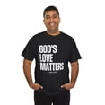 thumbnail image 4 of DJH Apparel | God's Love Matters Christian Inspirational Unisex T-shirt 2, 4 of 5