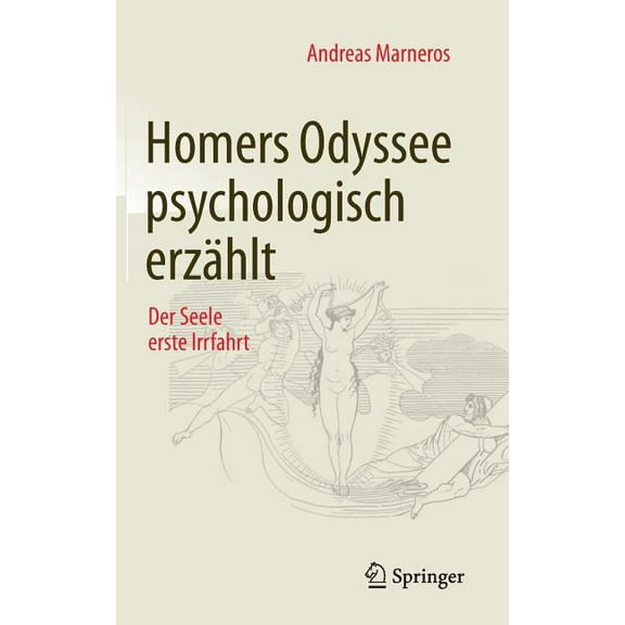 Homers Odyssee Psychologisch Erzählt: Der Seele Erste Irrfahrt, (Hardcover)