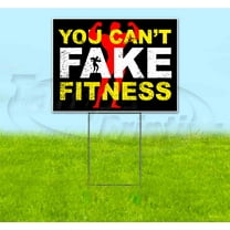You Cant Fake Fitness (18" x 24") Yard Sign, Includes Metal Step Stake