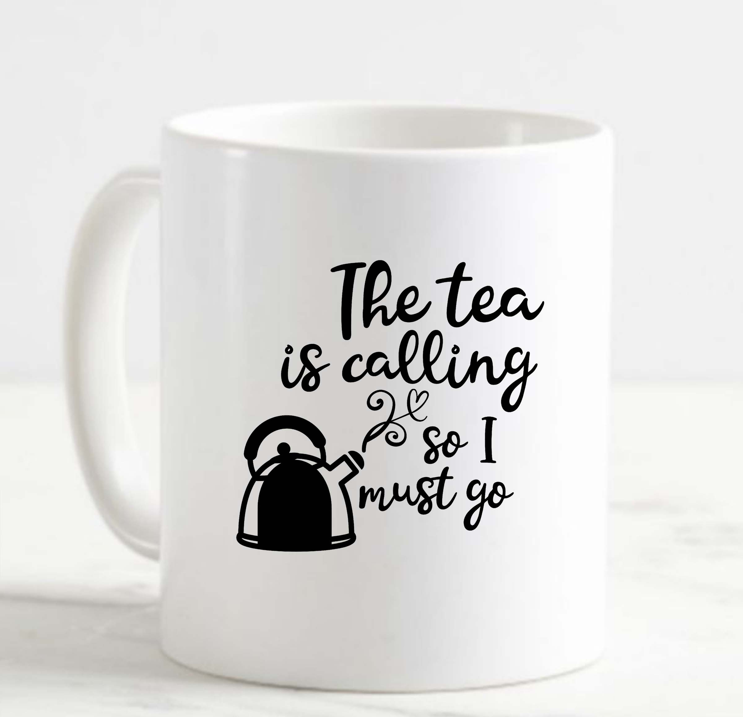 Coffee Mug The Tea Is Calling So I Must Go Teapot Oolong Steep Love