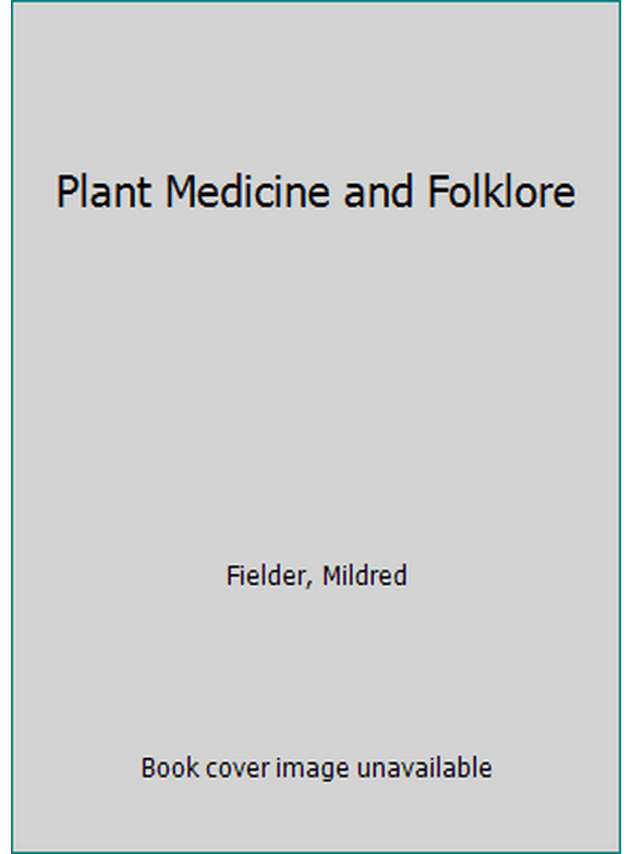 Pre-Owned Plant Medicine and Folklore (Paperback) 0876912285 9780876912287