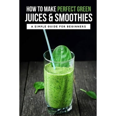 Making Kale Smoothies: Tips And Recipes For Beginners At Home: Green ...