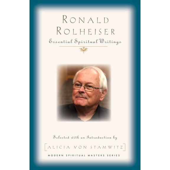 Modern Spiritual Masters Ronald Rolheiser: Essential Spiritual Writings, (Paperback)