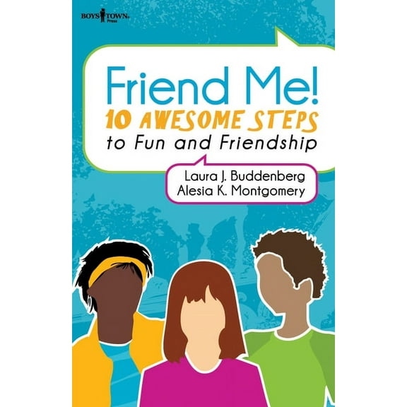 Friend Me! : 10 Awesome Steps to Fun and Friendship (Edition 1) (Paperback)