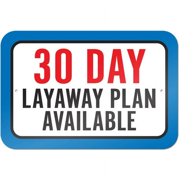 30 Day Layaway Plan Available Sign