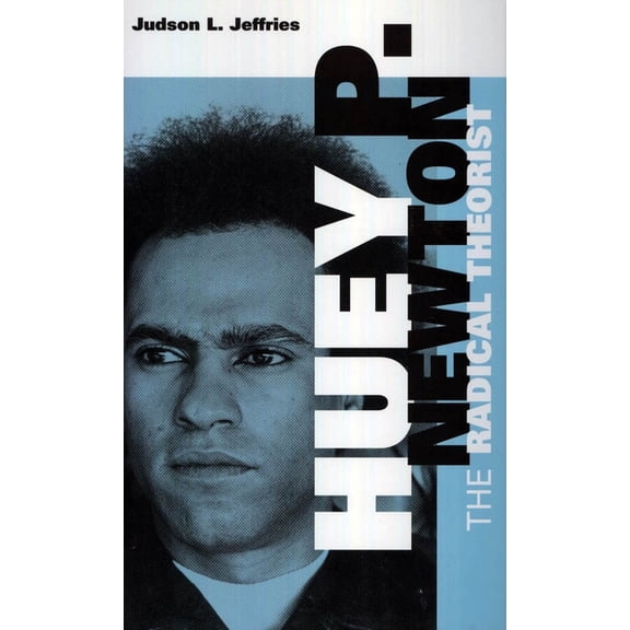 Huey P. Newton: The Radical Theorist (Paperback)