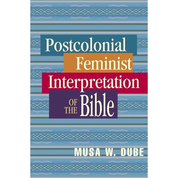Postcolonial Feminist Interpretation of the Bible (Paperback)