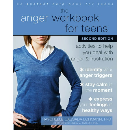 The Anger Workbook for Teens : Activities to Help You Deal with Anger and