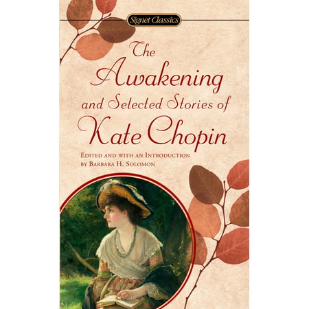 The Awakening and Selected Stories of Kate Chopin (Best Of Kate Mckinnon)
