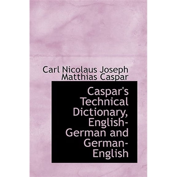 Pre-Owned Caspar's Technical Dictionary, English German and German English, (Paperback)