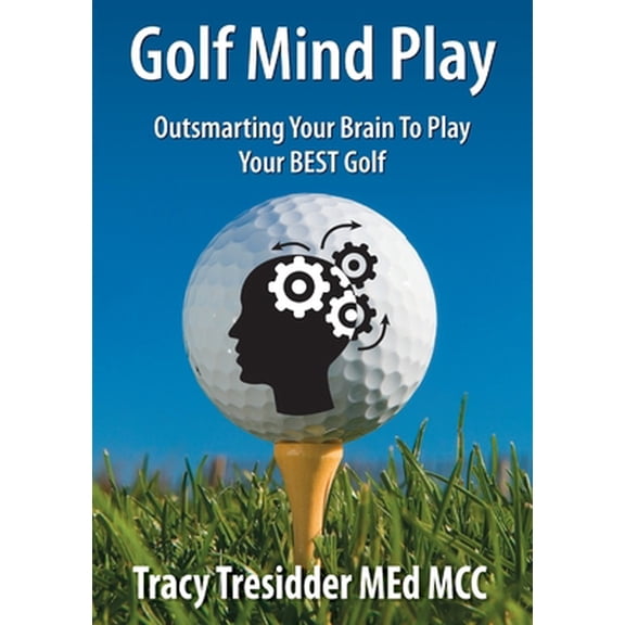 Pre-Owned Golf Mind Play;outsmarting Your Brain to Play Your Best Golf (Paperback) 0980428203 9780980428209