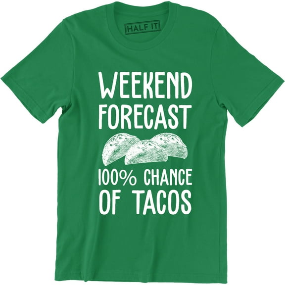 Weekend Forecast 100% Chance Of Tacos Funny Mexican Men's T-Shirt