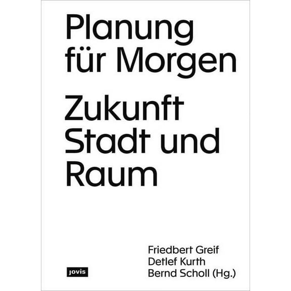 Planung Für Morgen: Zukunft Stadt Und Raum (Hardcover)