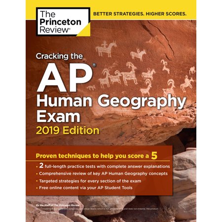 Cracking the AP Human Geography Exam, 2019 Edition : Practice Tests & Proven Techniques to Help You Score a (Best Study Techniques For College)