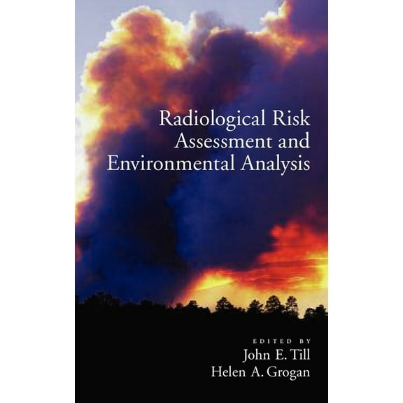 Radiologucal Risk Assessment and Environmental Analysis, (Hardcover)