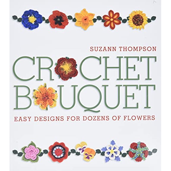 Pre-Owned Crochet Bouquet: Easy Designs for Dozens of Flowers Paperback