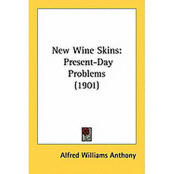 New Wine Skins : Present-Day Problems (1901) (Paperback)