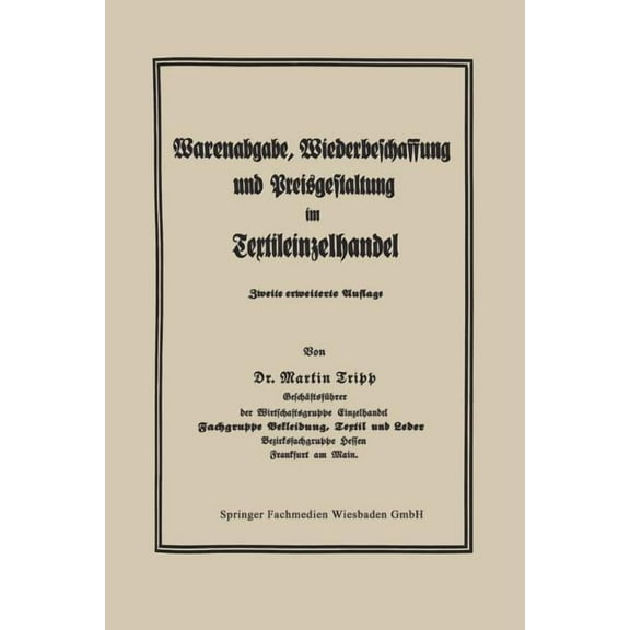 Die Regelung Der Warenabgabe, Wiederbeschaffung Und Preisgestaltung Im Textileinzelhandel, (Paperback)