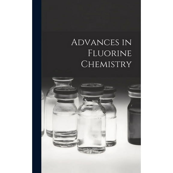 Advances in Fluorine Chemistry, (Hardcover)