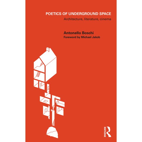 Poetics of Underground Space: Architecture, Literature, Cinema (Paperback)